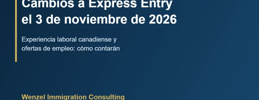 Gráfico de Wenzel Immigration Consulting: cambios a Express Entry el 3 de noviembre de 2026 para la experiencia laboral canadiense y las ofertas de empleo